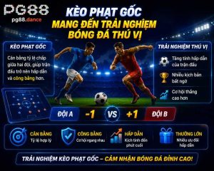 Kèo phạt góc PG88 mang đến trải nghiệm cá cược bóng đá trực tuyến thú vị với tỷ lệ minh bạch và nhiều lựa chọn